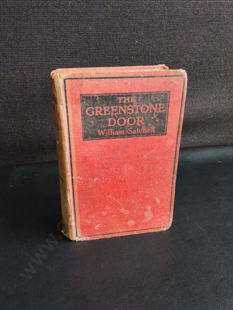 "THE GREENSTONE DOOR" BY WILLIAM SATCHELL, 1914 FIRST EDITION HARDCOVER Image 1++
