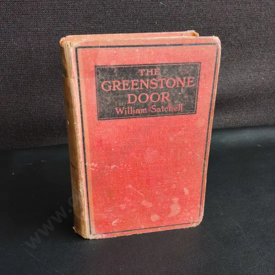 "THE GREENSTONE DOOR" BY WILLIAM SATCHELL, 1914 FIRST EDITION HARDCOVER